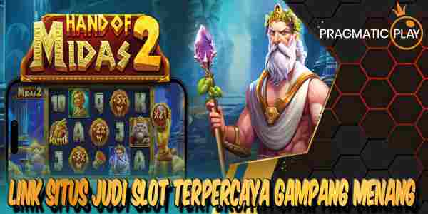 Link Situs Judi Slot Terbaik Resmi Terpercaya Gampang Menang Hand of Midas 2