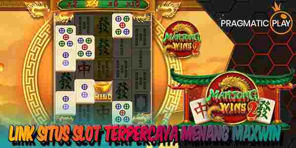 Link Situs Judi Slot Terpercaya Gampang Menang Maxwin Mahjong Wins 2
